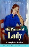 The Provincial Lady Complete Series - All 5 Novels With Original Illustrations: The Diary of a Provincial Lady, The Provincial Lady Goes Further, The Provincial Lady in America, The Provincial Lady in Russia & The Provincial Lady in Wartime (eBook, ePUB)