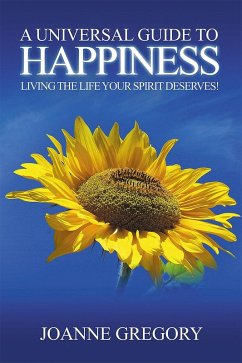 Universal Guide to Happiness (eBook, ePUB) - Gregory, Joanne
