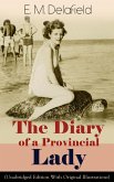 The Diary of a Provincial Lady (Unabridged Edition With Original Illustrations): Humorous Classic From the Renowned Author of Thank Heaven Fasting, Faster! Faster! & The Way Things Are (eBook, ePUB)