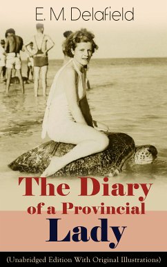 The Diary of a Provincial Lady (Unabridged Edition With Original Illustrations): Humorous Classic From the Renowned Author of Thank Heaven Fasting, Faster! Faster! & The Way Things Are (eBook, ePUB) - Delafield, E. M.