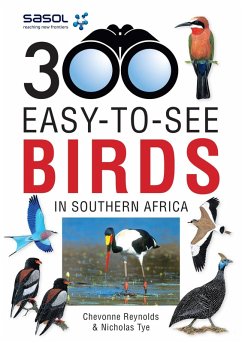 Sasol 300 easy-to-see Birds in Southern Africa (eBook, ePUB) - Reynolds, Chevonne; Tye, Nicholas