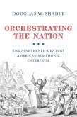 Orchestrating the Nation (eBook, PDF)