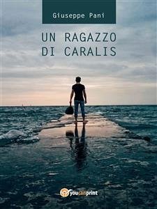 Un ragazzo di Caralis (eBook, PDF) - Pani, Giuseppe