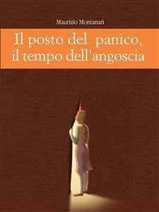 Il posto del panico, il tempo dell'angoscia (eBook, ePUB) - Montanari, Maurizio