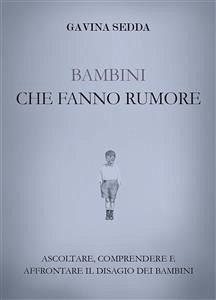 Bambini che fanno rumore (eBook, PDF) - Sedda, Gavina