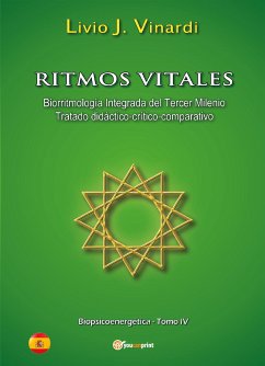 Ritmos vitales (Biorritmología integrada del tercer milenio. Tratado didáctico-crítico-comparativo) EN ESPAÑOL (eBook, PDF) - J. Vinardi, Livio