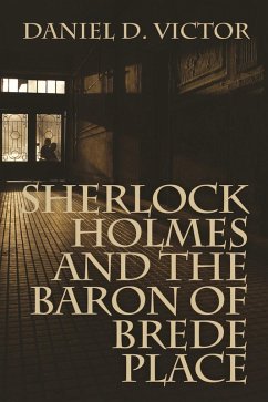 Sherlock Holmes and The Baron of Brede Place (eBook, ePUB) - Victor, Daniel D.