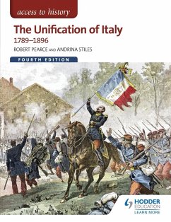 Access to History: The Unification of Italy 1789-1896 Fourth Edition (eBook, ePUB) - Pearce, Robert; Stiles, Andrina