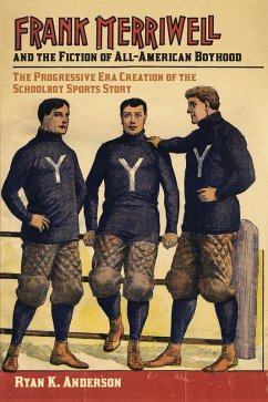 Cover Frank Merriwell and the Fiction of All-American Boyhood (eBook, ePUB)