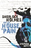 Sherlock Holmes and The House of Pain (eBook, PDF)
