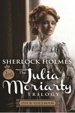 Sherlock Holmes and The Julia Moriarty Trilogy (eBook, ePUB)