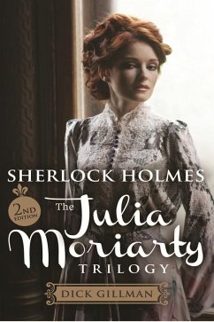 Sherlock Holmes and The Julia Moriarty Trilogy (eBook, ePUB) - Gillman, Dick
