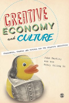 Creative Economy and Culture (eBook, PDF) - Hartley, John; Wen, Wen; Siling Li, Henry