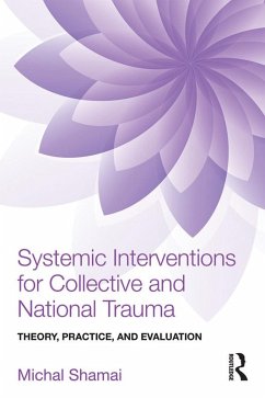 Systemic Interventions for Collective and National Trauma (eBook, PDF) - Shamai, Michal