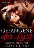 Gefangene der Lust - verruchte Doktorspiele. Erotischer Roman (eBook, ePUB)