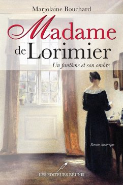 Madame de Lorimier Un fantome et son ombre (eBook, ePUB) - Marjolaine Bouchard