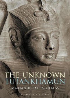The Unknown Tutankhamun (eBook, ePUB) - Eaton-Krauss, Marianne