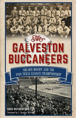 Galveston Buccaneers: Shearn Moody and the 1934 Texas League Championship (eBook, ePUB) - Rutherford, Kris