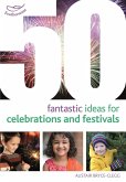 50 Fantastic Ideas for Celebrations and Festivals (eBook, PDF)