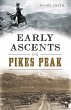 Early Ascents on Pikes Peak (eBook,... - Bild 1