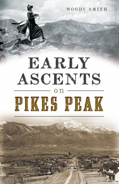 Early Ascents on Pikes Peak (eBook, ePUB)