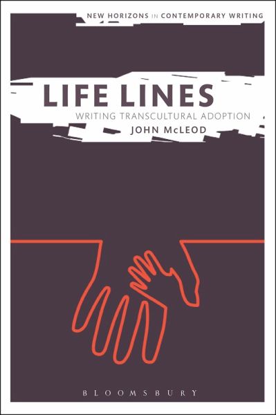 Life Lines: Writing Transcultural Adoption (eBook, ePUB) Life Lines: Writing Transcultural Adoption (eBook, ePUB)
