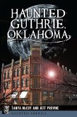 Haunted Guthrie, Oklahoma (eBook, ePUB)