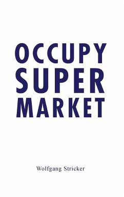 Occupy Super Market - Stricker, Wolfgang