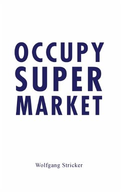 Occupy Super Market - Stricker, Wolfgang