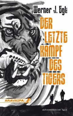 Der letzte Kampf des Tigers - Egli, Werner J.