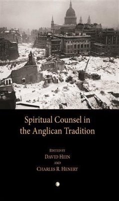 Spiritual Counsel in the Anglican Tradition (eBook, PDF) - Hein, David