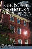Ghosts of Chestertown and Kent County (eBook, ePUB)