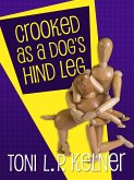 Crooked as a Dog's Hind Leg (eBook, ePUB)