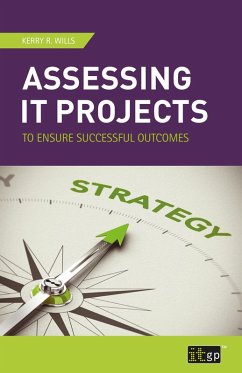 Assessing IT Projects to Ensure Successful Outcomes (eBook, PDF) - Wills, Kerry