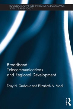 Broadband Telecommunications and Regional Development (eBook, ePUB) - Grubesic, Tony H.; Mack, Elizabeth A.