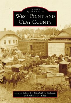 West Point and Clay County (eBook, ePUB) - Jr., Jack D. Elliott