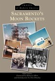 Sacramento's Moon Rockets (eBook, ePUB) Sacramento's Moon Rockets (eBook, ePUB)