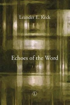 Echoes of the Word (eBook, PDF) - Keck, Leander E.