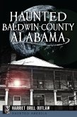 Haunted Baldwin County, Alabama (eBook, ePUB)