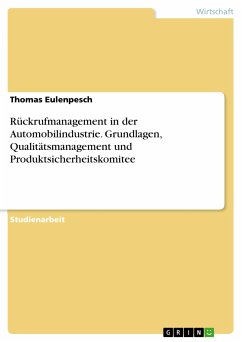 Rückrufmanagement in der Automobilindustrie. Grundlagen, Qualitätsmanagement und Produktsicherheitskomitee (eBook, PDF)
