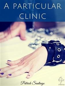 A particular clinic (eBook, ePUB) - Santiago, Patrick