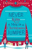 Never Kiss a Man in a Christmas Jumper (eBook, ePUB)