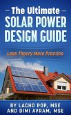 The Ultimate Solar Power Design Guide Less Theory More Practice (eBook, ePUB)