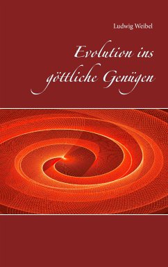 Evolution ins göttliche Genügen (eBook, ePUB)