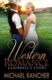 WESTERN ROMANCE: Clairbell's Story - Sheriff's Daughter Finds Romance with the Wrong Man (Clean Western Romance) (eBook, ePUB)