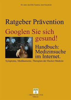 Googlen Sie sich gesund! (eBook, ePUB) - Kusztrich, Imre; Fauteck, Dr. med. Jan-Dirk