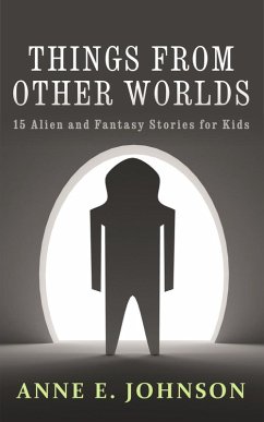 Things from Other Worlds (eBook, ePUB) - Johnson, Anne E.