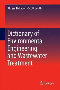 Dictionary of Environmental Engineering and Wastewater Treatment - Bahadori, Alireza;Smith, Scott T.