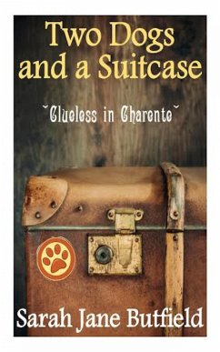 Two Dogs and A Suitcase (eBook, ePUB) - Butfield, Sarah Jane