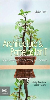 Architecture and Patterns for IT Service Management, Resource Planning, and Governance (eBook, ePUB) - Betz, Charles T.